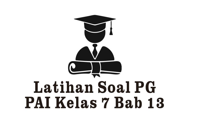 Latihan Soal PAI Kelas 7 Bab 13: Ikhlas, Sabar, Dan Pemaaf - Latihan Soalku