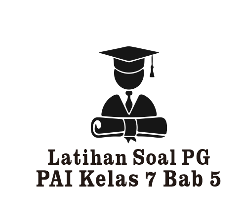 Latihan Soal PAI Kelas 7 Bab 5